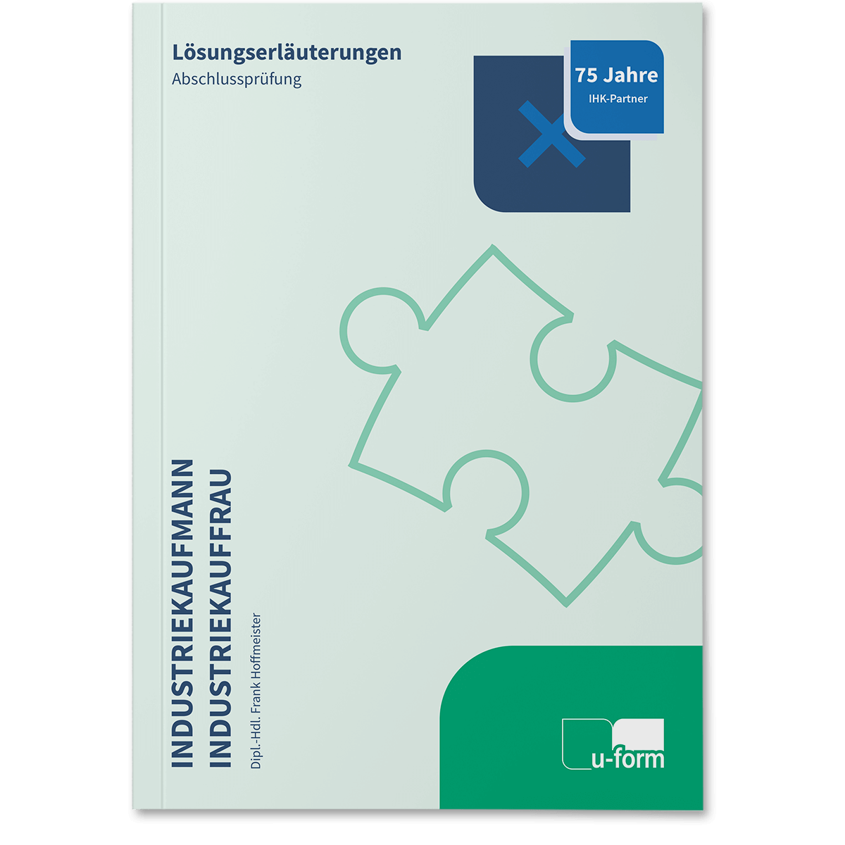 Lösungserläuterungen zur IHK-Abschlussprüfung, Sommer 2025