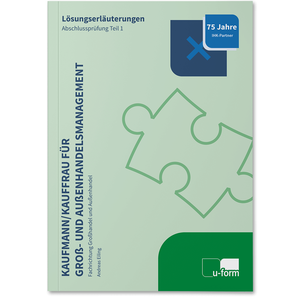 Lösungserläuterungen zur IHK-Abschlussprüfung Teil 1, Frühjahr 2025