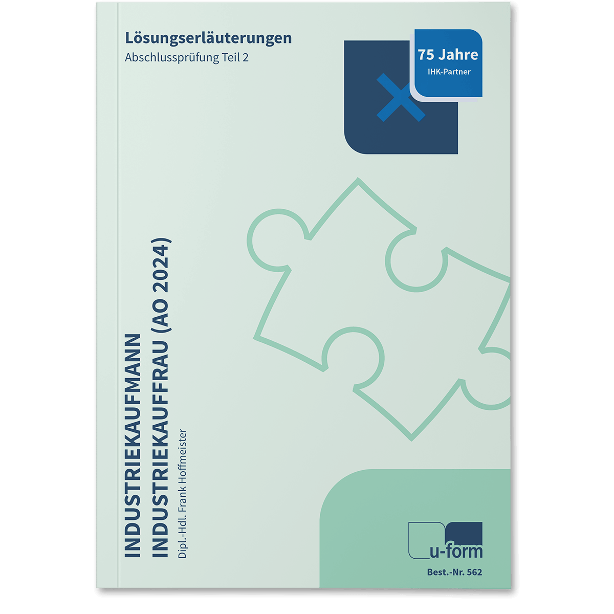 Lösungserläuterungen zur IHK-Abschlussprüfung Teil 2