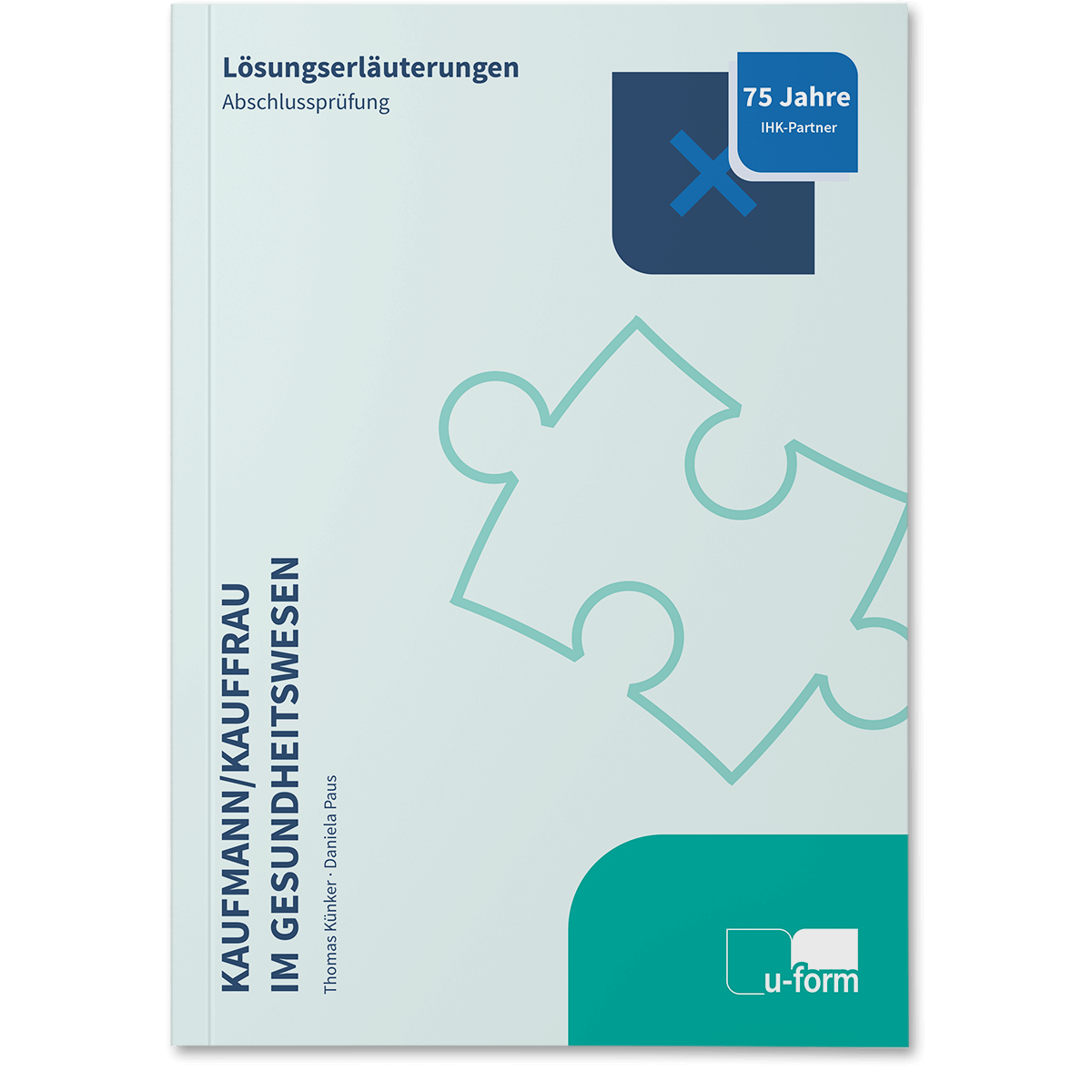 Lösungserläuterungen zur IHK-Abschlussprüfung, Sommer 2025
