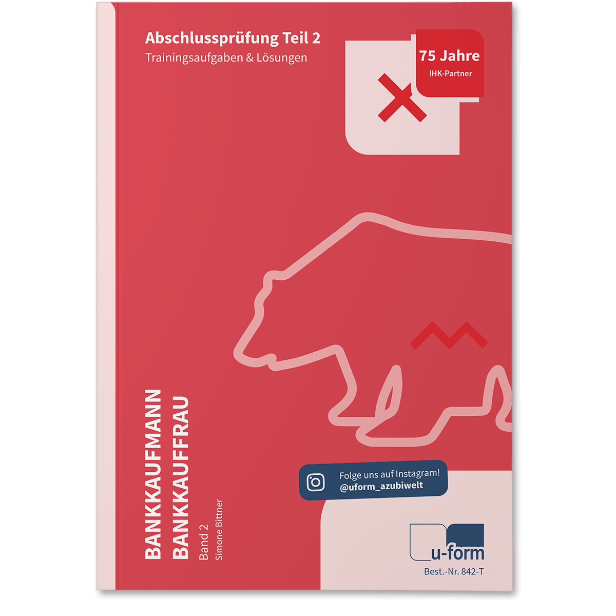 Prüfungstrainer Band 2 Fallstudien & Trainingsaufgaben, Abschlussprüfung Teil 2