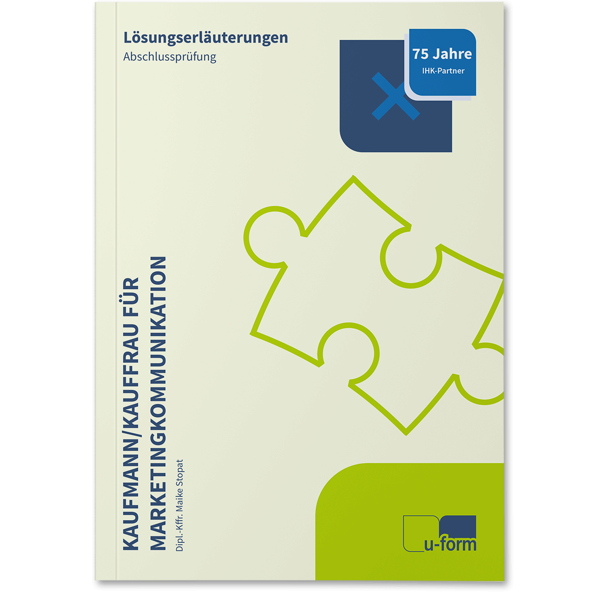 Lösungserläuterungen zur IHK-Abschlussprüfung, Sommer 2025