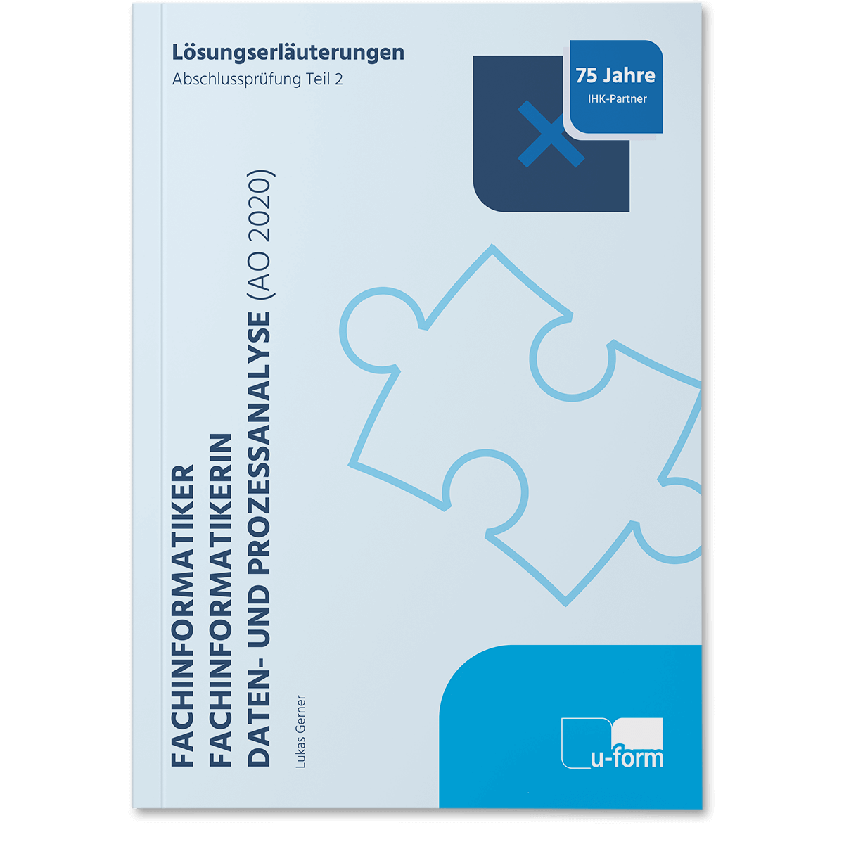 Lösungserläuterungen zur IHK-Abschlussprüfung Teil 2, Sommer 2022