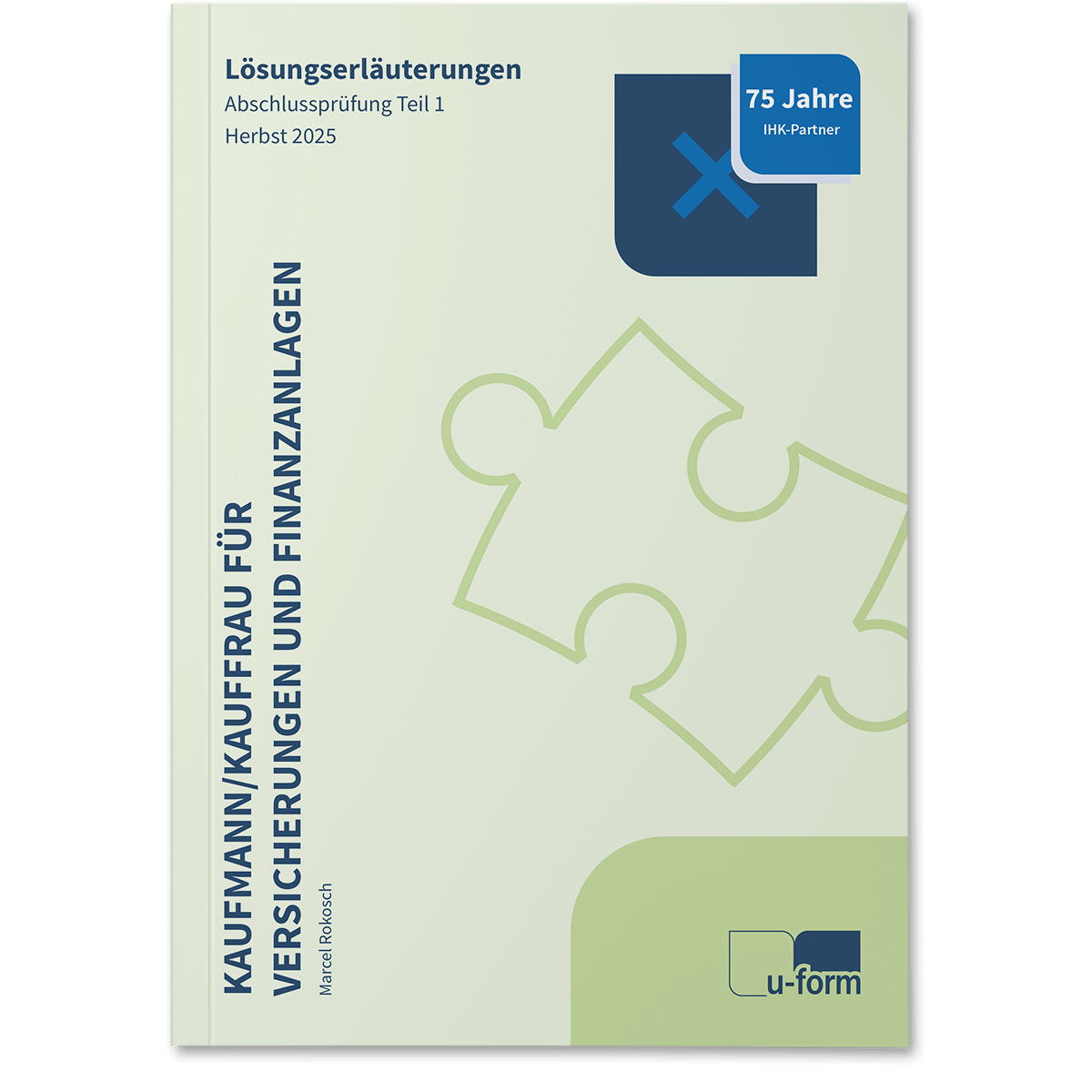 Lösungserläuterungen zur IHK-Abschlussprüfung Teil 2, Winter 2025/2026