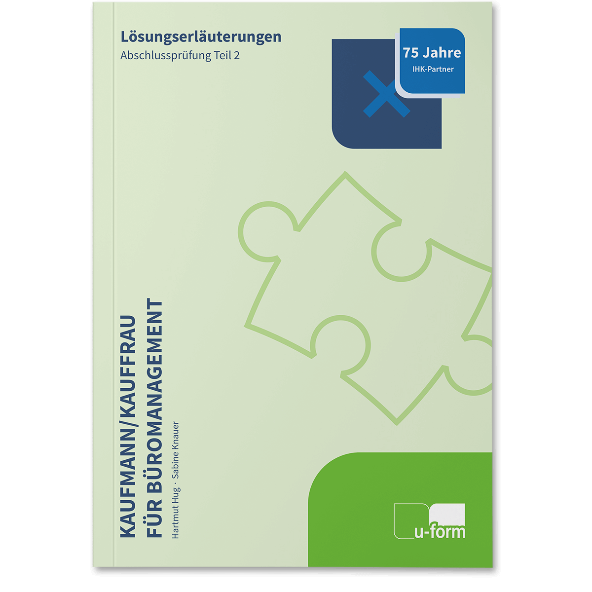Lösungserläuterungen zur IHK-Abschlussprüfung Teil 2, Sommer 2025